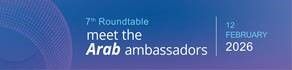 7η Συζήτηση Στρογγυλής Τραπέζης “Meet the Arab Ambassadors” & 6η Ημερίδα «Επιχειρείν στον Αραβικό Κόσμο», στις 12.2.26, στην Αθήνα. Δηλώσεις συμμετοχής έως την Παρασκευή 6.2.2026.
